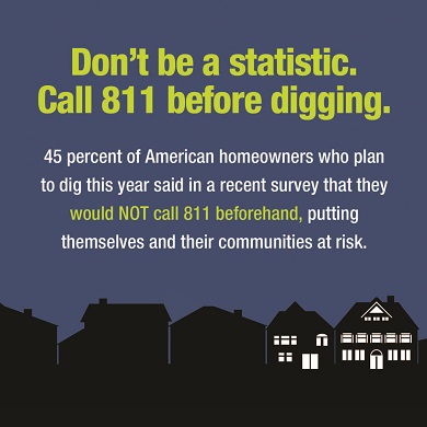 Call 811 - know before you dig.